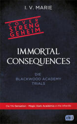 Immortal Consequences - Die Blackwood-Academy-Trials - Doris Attwood (ISBN: 9783570167588)