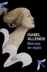 Retrato En Sepia / Portrait in Sepia: Portrait in Sepia - Spanish-Language Edition - Isabel Allende (ISBN: 9780525433521)