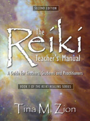 Reiki Teacher's Manual - Second Edition - Tina M. Zion (ISBN: 9781608082254)