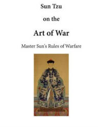 Sun Tzu on the Art of War: The Art of War - Sun Tzu, Lionel Giles (ISBN: 9781523294985)