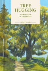 Pocket Nature: Tree Hugging - Gregory Han (ISBN: 9781797234212)