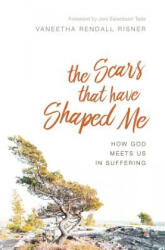 Scars That Have Shaped Me - Vaneetha Rendall Risner (ISBN: 9781941114292)