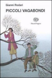 Piccoli vagabondi - Gianni Rodari, A. Ruta (ISBN: 9788879268271)