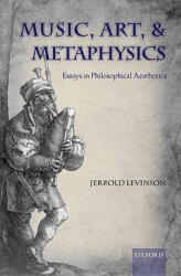 Music, Art, and Metaphysics - Jerrold Levinson (ISBN: 9780199596621)