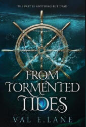 From Tormented Tides - Val E. Lane (2022)