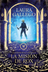 La mision de Rox - LAURA GALLEGO (2019)