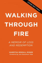 Walking Through Fire - Vaneetha Rendall Risner (2021)