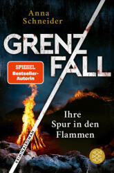 Grenzfall - Ihre Spur in den Flammen - Anna Schneider (ISBN: 9783596708208)
