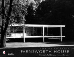 Mies van der Rohe's Farnsworth House - Paul Clemence (ISBN: 9780764324437)
