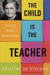 The Child Is The Teacher (ISBN: 9781635424133)