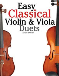 Easy Classical Violin & Viola Duets: Featuring Music of Bach, Mozart, Beethoven, Strauss and Other Composers. - Javier Marco (ISBN: 9781466307995)