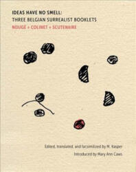 Ideas Have No Smell - Three Belgian Surrealist Booklets - Paul Nouge, Paul Colinet, Louis Scutenaire (ISBN: 9781946433138)