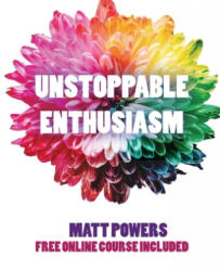 Unstoppable Enthusiasm - Matt Powers (ISBN: 9781732187863)