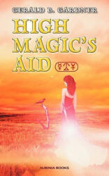 High Magic's Aid - Gerald B. Gardner (ISBN: 9780956618207)