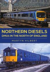 Northern Diesels - Martyn Hilbert (ISBN: 9781398124431)