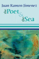 Poet and the Sea - Juan Ramon Jimenez (ISBN: 9781935210016)