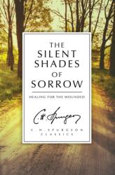 Silent Shades of Sorrow - C. H. SPURGEON (ISBN: 9781781915851)