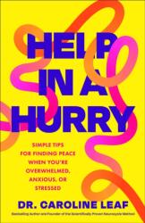 Help in a Hurry - Dr. Caroline Leaf (ISBN: 9781540905307)