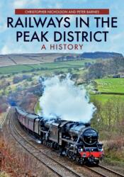 Railways in the Peak District (ISBN: 9781445693842)