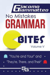 No Mistakes Grammar Bites, Volume V - Giacomo Giammatteo, Michele Eschler Editing (ISBN: 9781940313986)