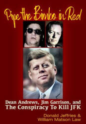 Pipe the Bimbo in Red: Dean Andrews, Jim Garrison and the Conspiracy to Kill JFK - Donald Jeffries (ISBN: 9781634244664)