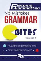No Mistakes Grammar Bites, Volume X - Giacomo Giammatteo, Michele Eschler Editing (ISBN: 9781949074086)