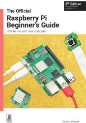Official Raspberry Pi Beginner's Guide - Gareth Halfacree (2023)