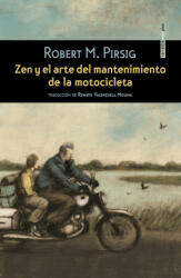 Zen y el arte del mantenimiento de la motocicleta - ROBERT PIRSIG (ISBN: 9788415601951)