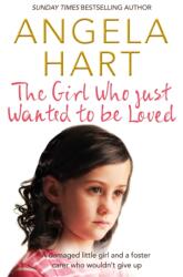 The Girl Who Just Wanted To Be Loved (ISBN: 9781509807116)