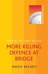 More Killing Defence at Bridge (ISBN: 9780297868651)