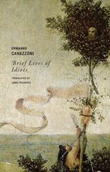 Brief Lives of Idiots - Ermanno Cavazzoni, Jamie Richards (ISBN: 9781939663535)