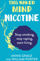 This Naked Mind: Nicotine - Annie Grace, William Porter (2025)