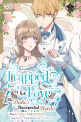 Trapped By His Love: The Duke's Unexpected Bride, Volume 2 (2025)