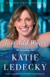 Just Add Water - LEDECKY KATIE (ISBN: 9781668060216)