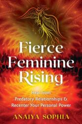 Fierce Feminine Rising (ISBN: 9781620558591)