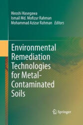Environmental Remediation Technologies for Metal-Contaminated Soils - Hiroshi Hasegawa, Ismail Md. Mofizur Rahman, Mohammad Azizur Rahman (ISBN: 9784431562597)