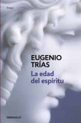 La edad del espíritu - EUGENIO TRIAS (ISBN: 9788483460283)