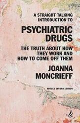 A Straight Talking Introduction to Psychiatric Drugs (ISBN: 9781910919651)