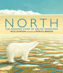 Nick Dowson, Patrick Benson - North - Nick Dowson, Patrick Benson (ISBN: 9780763666637)