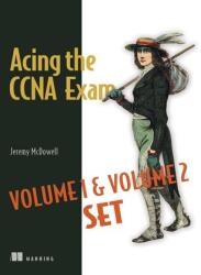 Acing the CCNA Exam Volumes 1 & 2 (2024)