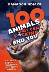 100 Animals That Can F*cking End You (2022)