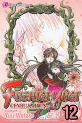 Fushigi Yugi: Genbu Kaiden, Vol. 12 - Yuu Watase (2014)