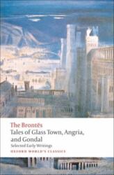 Tales of Glass Town, Angria, and Gondal (ISBN: 9780192827630)