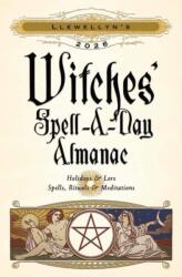 Llewellyn's 2026 Witches' Spell-A-Day Almanac - 2026 (ISBN: 9780738775326)