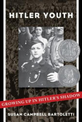 Hitler Youth: Growing Up in Hitler's Shadow (ISBN: 9781338309843)