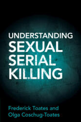 Understanding Sexual Serial Killing - Frederick Toates, Olga Coschug-Toates (ISBN: 9781009045681)