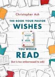 BOOK YOUR PASTOR WISHES YOU WOULD READ (ISBN: 9781784983635)