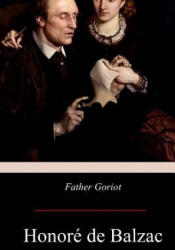 Father Goriot - Ellen Marriage, Honore De Balzac (ISBN: 9781975676605)
