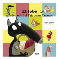 El lobo que descubrió el País de los Cuentos - Lallemand, Orianne (2020)