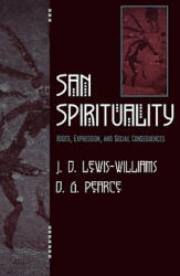 San Spirituality - David Lewis-Williams (ISBN: 9780759104327)